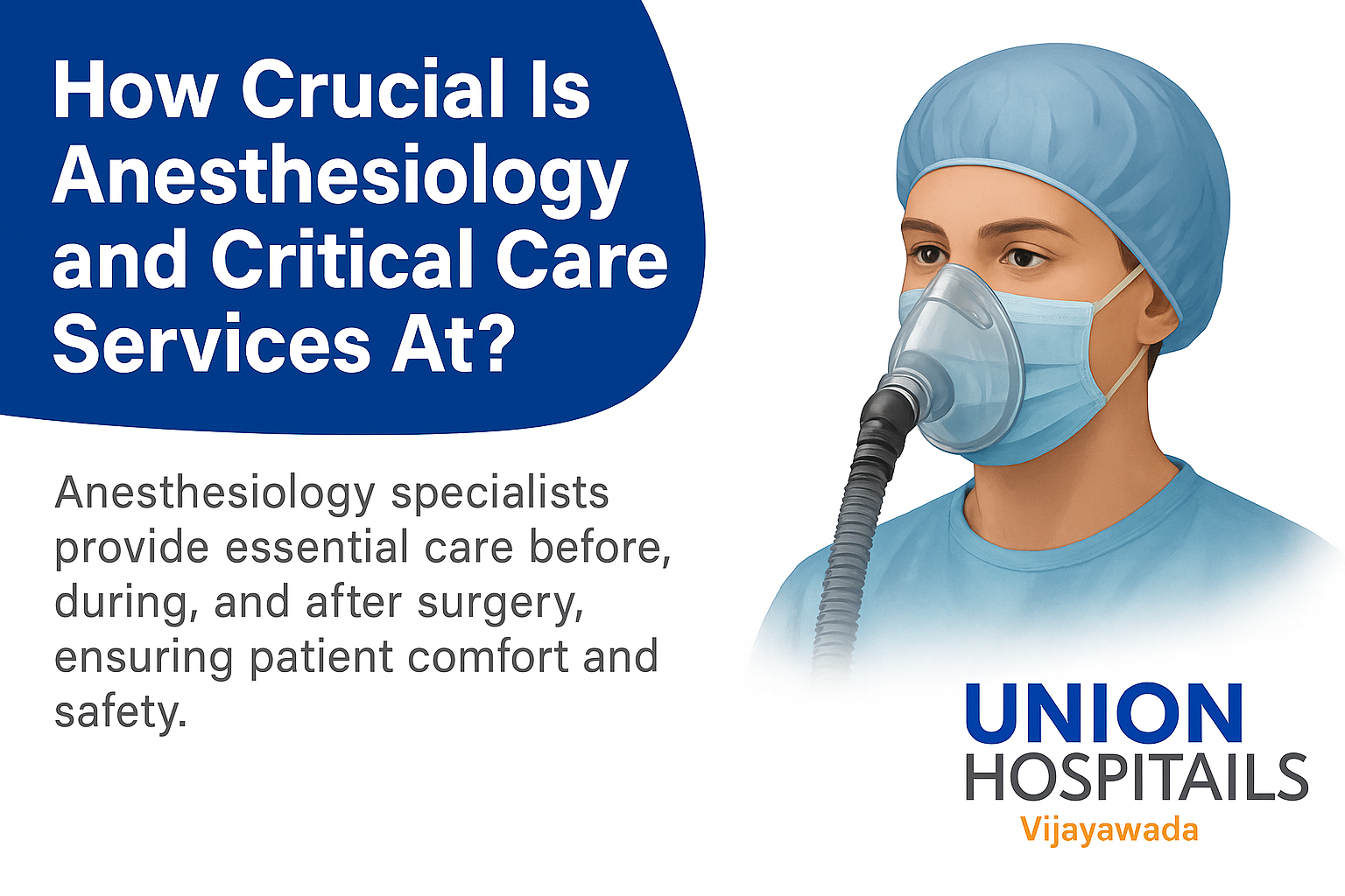 ANESTHESIOLOGY AND CRITICAL CARE SERVICES AT UNION HOSPITALS VIJAYAWADA